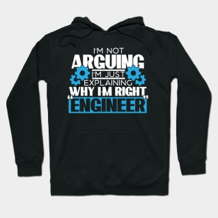 Engineer Funny, I'm Not Arguing Gift, Engineer Gift Idea Hoodie